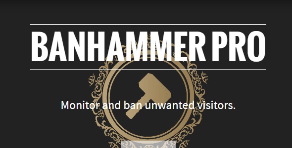 Banhammer Pro v2.9.4 – Monitor Site Traffic, Block Bad Users and Bots